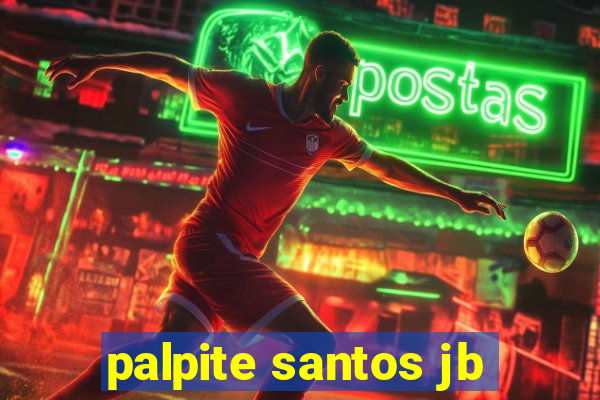 palpite santos jb